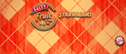 (EXCISE TAX APPLIED) Salty Fruit - Strawmano